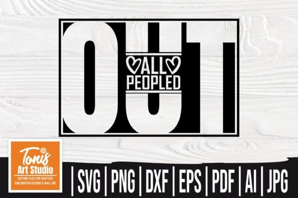 All Peopled Out SVG Mom Life Graphics for Crafts