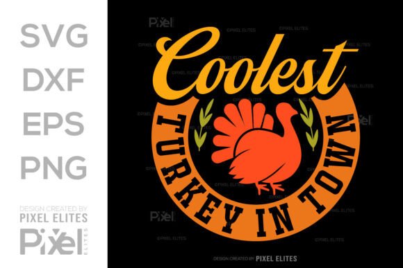 Coolest Turkey in Town SVG Graphics for Crafts
