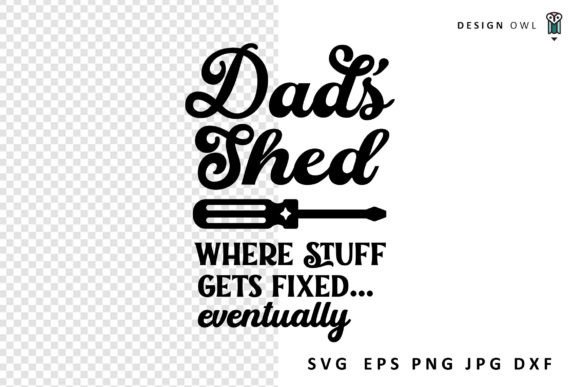 Dad’s Shed - Funny Sign SVG for Crafts and Graphics