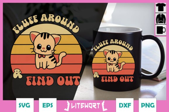 Fluff Around Find Out Funny Cat SVG for Graphics and Crafts