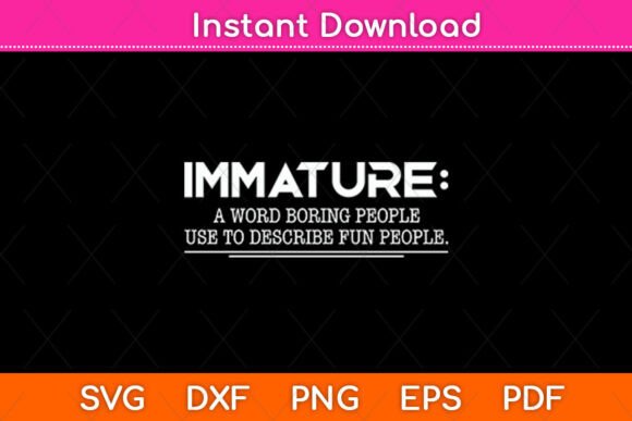 Immature Definition Funny Dictionary Graphics for Crafts