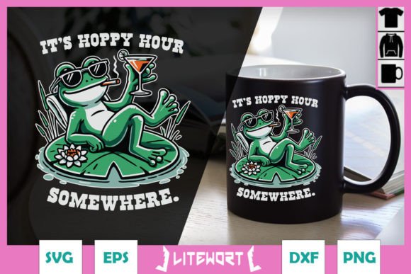 It’s Hoppy Hour Somewhere Funny Frog SVG