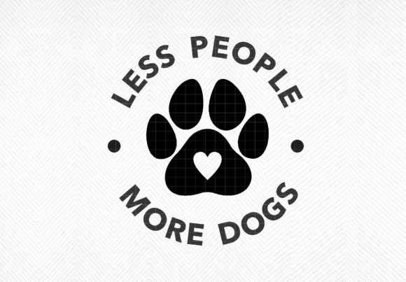 Less People More Dogs Graphics for Branding and Crafts