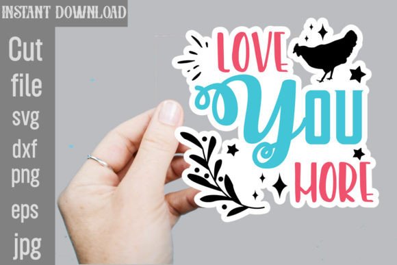 Love You More SVG Stickers Graphics for Crafts