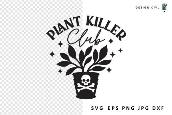 Plant Killer Club - Funny Plant SVG for Graphics and Crafts