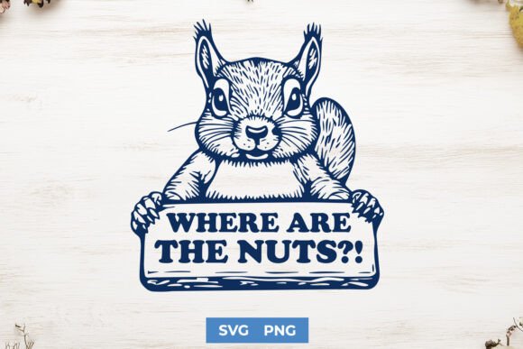 Where Are the Nuts Funny Squirrel SVG